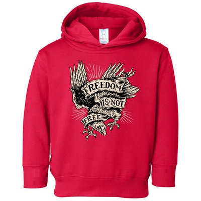 Freedom Is Not Free Eagle Toddler Hoodie