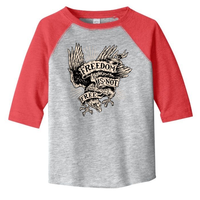 Freedom Is Not Free Eagle Toddler Fine Jersey T-Shirt