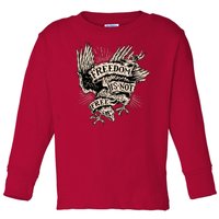 Freedom Is Not Free Eagle Toddler Long Sleeve Shirt