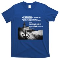 Father Is Neither An Anchor Nor A Sail But Guides T-Shirt