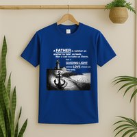 Father Is Neither An Anchor Nor A Sail But Guides T-Shirt