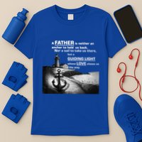 Father Is Neither An Anchor Nor A Sail But Guides T-Shirt