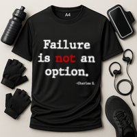 Failure Is Not An Option Performance Shirt