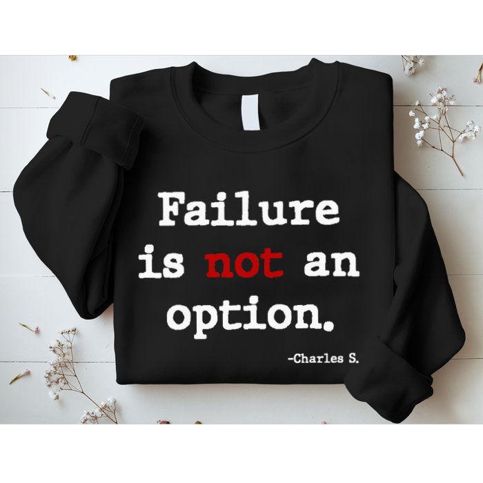 Failure Is Not An Option Sweatshirt
