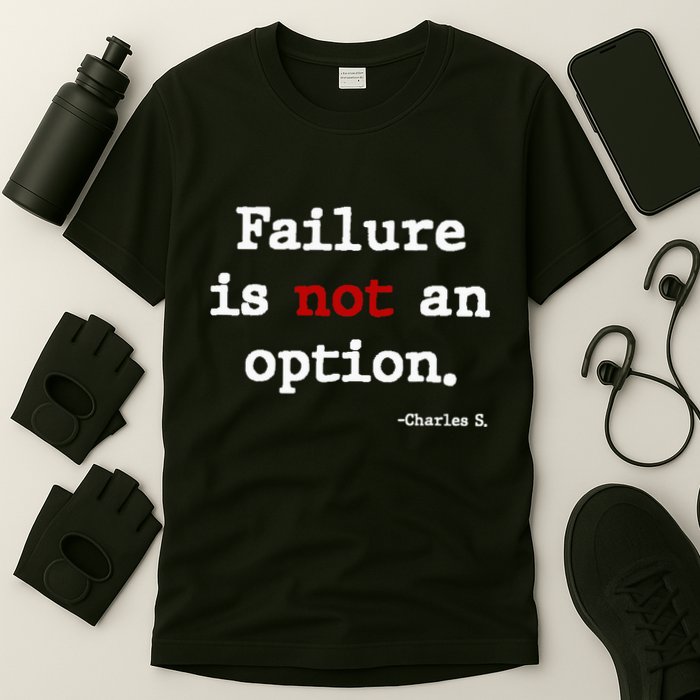 Failure Is Not An Option T-Shirt