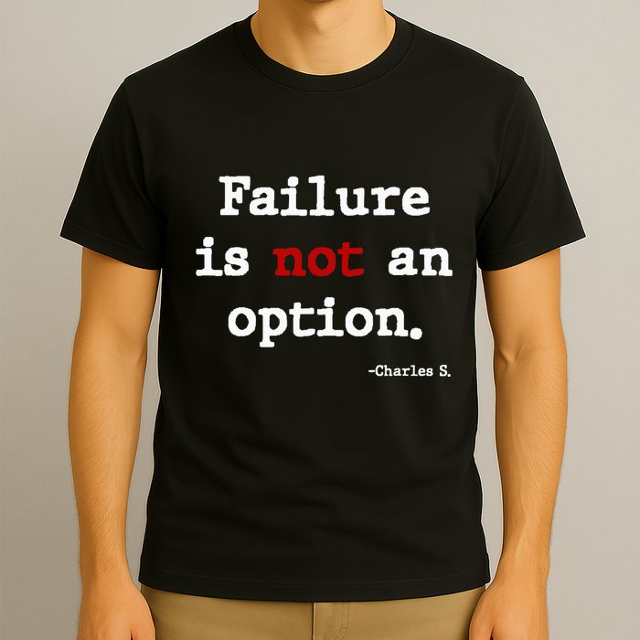 Failure Is Not An Option T-Shirt