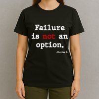 Failure Is Not An Option T-Shirt