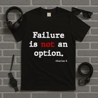 Failure Is Not An Option T-Shirt