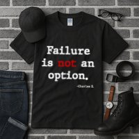 Failure Is Not An Option Tall T-Shirt