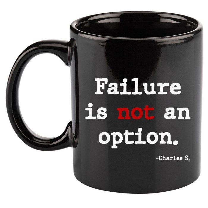 Failure Is Not An Option 11oz C Handle Ceramic Mug