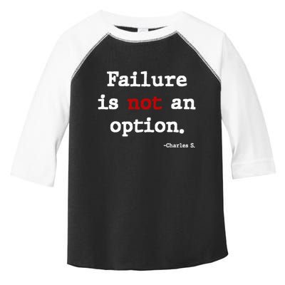 Failure Is Not An Option Toddler Fine Jersey T-Shirt