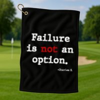 Failure Is Not An Option Golf Towel