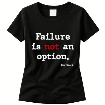 Failure Is Not An Option Womens T-Shirt