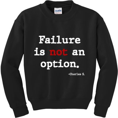Failure Is Not An Option Kids Sweatshirt