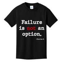 Failure Is Not An Option Kids T-Shirt