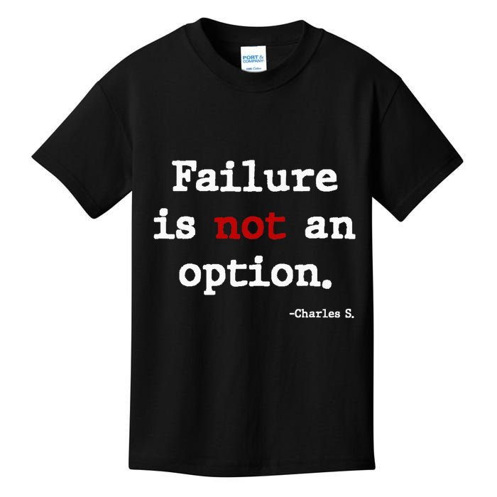 Failure Is Not An Option Kids T-Shirt