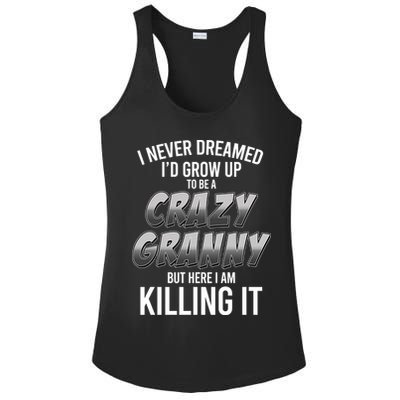 Funny I Never Dreamed I'd Grow Up To Be A Crazy Granny Ladies PosiCharge Competitor Racerback Tank