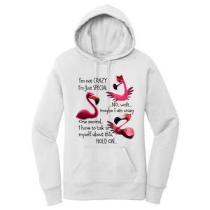 Flamingo IM Not Crazy IM Just Special Funny MotherS Day Women's Pullover Hoodie