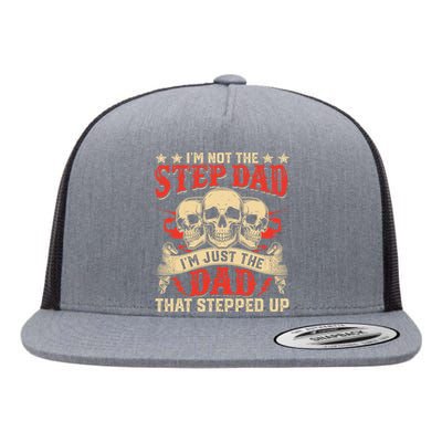 Funny Im Not The Stepdad Im Just The Dad That Stepped Up Flat Bill Trucker Hat