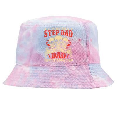 Funny Im Not The Stepdad Im Just The Dad That Stepped Up Tie-Dyed Bucket Hat