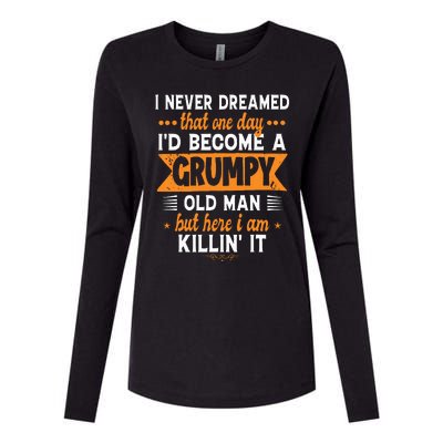 Funny I Never Dreamed ID Become A Grumpy Old Man Womens Cotton Relaxed Long Sleeve T-Shirt