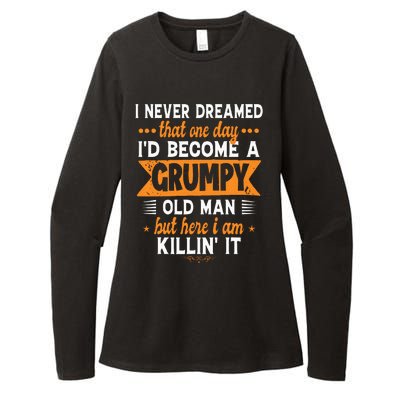 Funny I Never Dreamed ID Become A Grumpy Old Man Womens CVC Long Sleeve Shirt