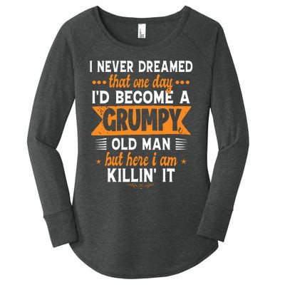 Funny I Never Dreamed ID Become A Grumpy Old Man Women's Perfect Tri Tunic Long Sleeve Shirt