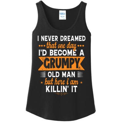 Funny I Never Dreamed ID Become A Grumpy Old Man Ladies Essential Tank