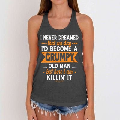 Funny I Never Dreamed ID Become A Grumpy Old Man Women's Knotted Racerback Tank