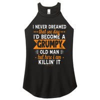 Funny I Never Dreamed ID Become A Grumpy Old Man Women's Perfect Tri Rocker Tank