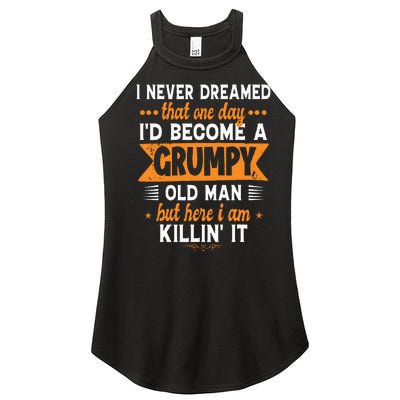 Funny I Never Dreamed ID Become A Grumpy Old Man Women's Perfect Tri Rocker Tank