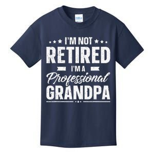 Funny Im Not Retired Im A Professional Grandpa Father Day Kids T-Shirt