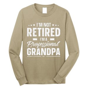 Funny Im Not Retired Im A Professional Grandpa Father Day Long Sleeve Shirt