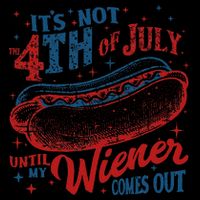 Funny ItS Not 4th Of July Until My Wiener Comes Out 16oz Travel Tumbler