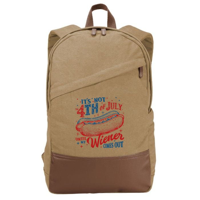 Funny ItS Not 4th Of July Until My Wiener Comes Out Cotton Canvas Backpack