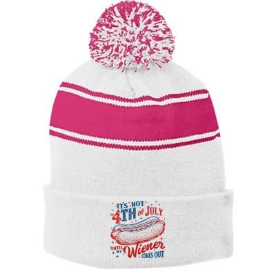 Funny ItS Not 4th Of July Until My Wiener Comes Out Stripe Pom Pom Beanie