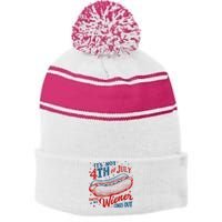 Funny ItS Not 4th Of July Until My Wiener Comes Out Stripe Pom Pom Beanie