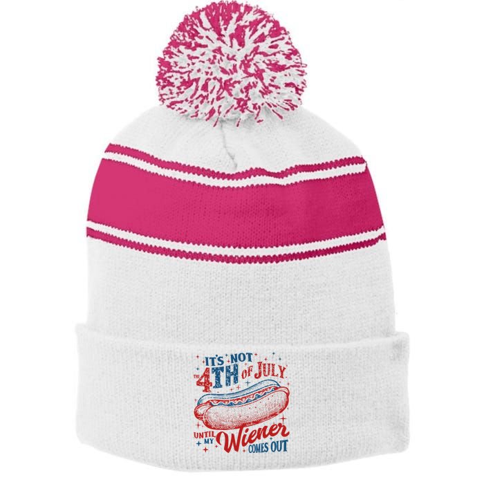 Funny ItS Not 4th Of July Until My Wiener Comes Out Stripe Pom Pom Beanie