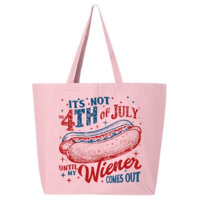 Funny ItS Not 4th Of July Until My Wiener Comes Out 25L Jumbo Tote