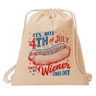 Funny ItS Not 4th Of July Until My Wiener Comes Out Drawstring Bag
