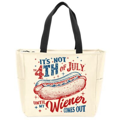 Funny ItS Not 4th Of July Until My Wiener Comes Out Zip Tote Bag