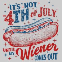 Funny ItS Not 4th Of July Until My Wiener Comes Out Tie-Dye T-Shirt