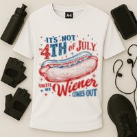 Funny ItS Not 4th Of July Until My Wiener Comes Out Performance Shirt