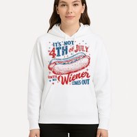 Funny ItS Not 4th Of July Until My Wiener Comes Out Hoodie