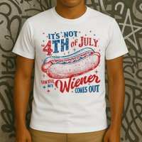 Funny ItS Not 4th Of July Until My Wiener Comes Out T-Shirt