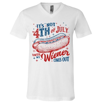 Funny ItS Not 4th Of July Until My Wiener Comes Out V-Neck T-Shirt