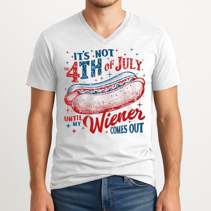 Funny ItS Not 4th Of July Until My Wiener Comes Out V-Neck T-Shirt