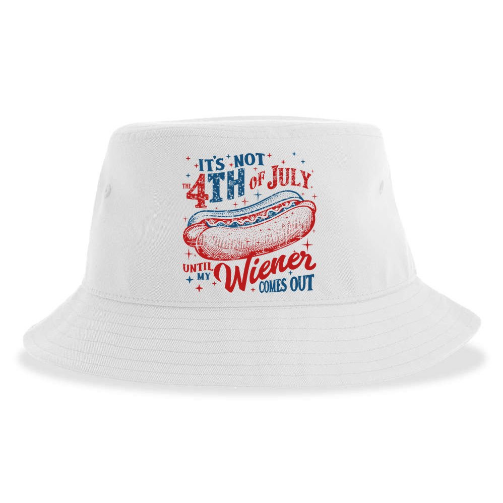 Funny ItS Not 4th Of July Until My Wiener Comes Out Sustainable Bucket Hat