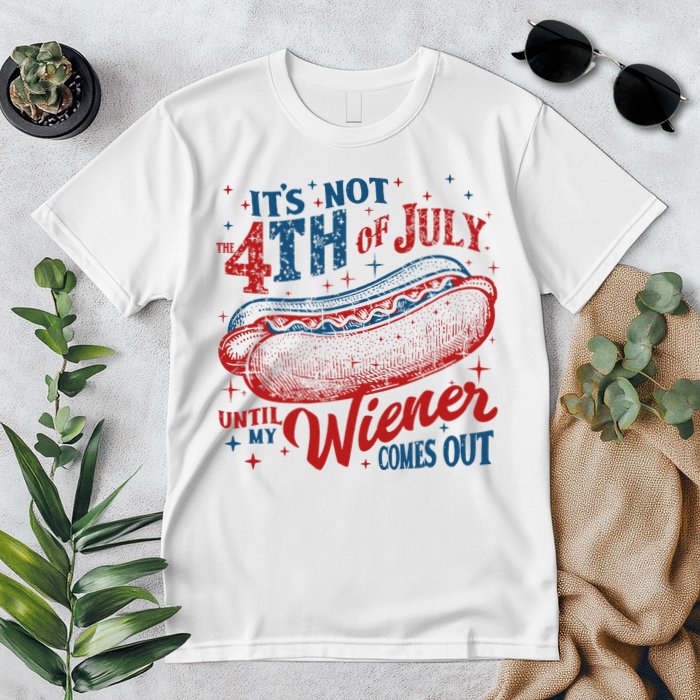 Funny ItS Not 4th Of July Until My Wiener Comes Out Premium T-Shirt