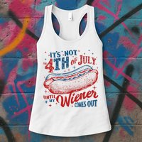 Funny ItS Not 4th Of July Until My Wiener Comes Out Womens Tank Top